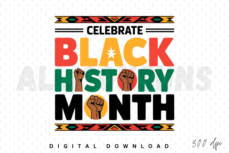 Celebrate Black History Month Sublimation PNG