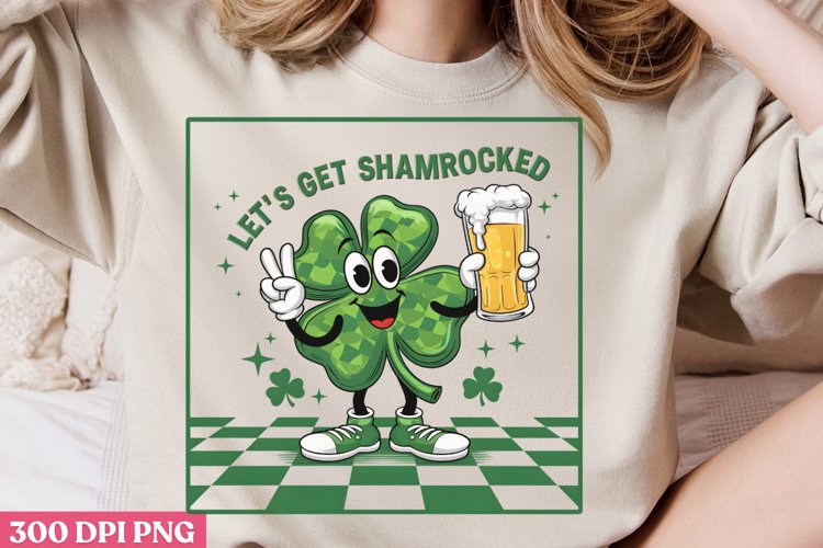 LETS GET SHAMROCKED PNG, ST PATRICKS DAY Drink Sub