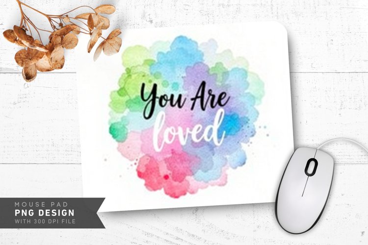 You Are Loved Mouse Pad PNG Design