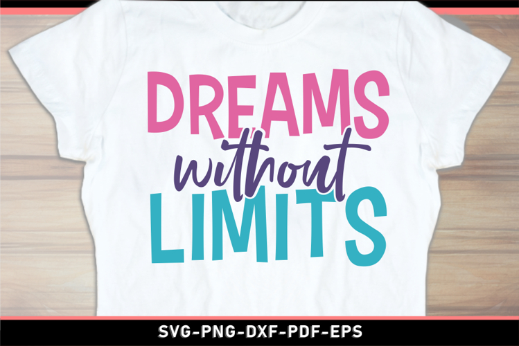 Dreams without limits, Motivational quotes SVG PNG Designs
