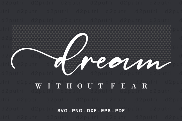 Dream Without Fear, Motivational Quote T shirt Designs example image 1