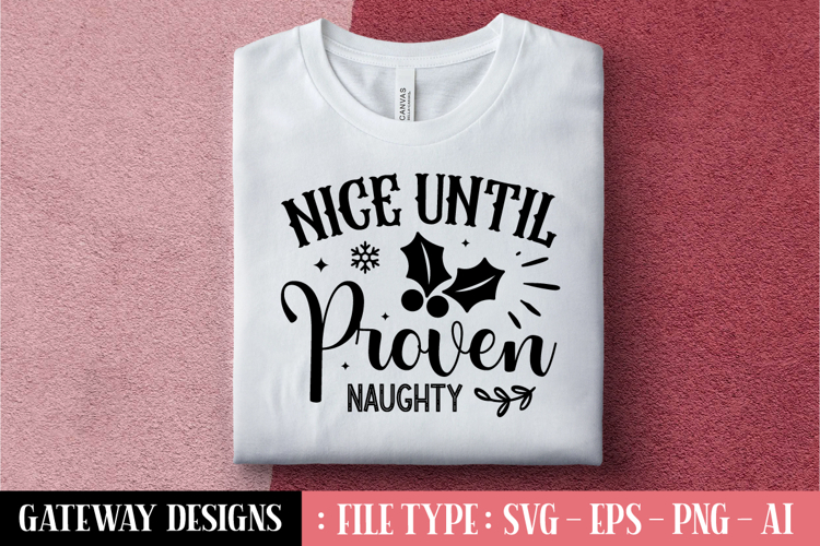 Nice Until Proven Naughty svg design