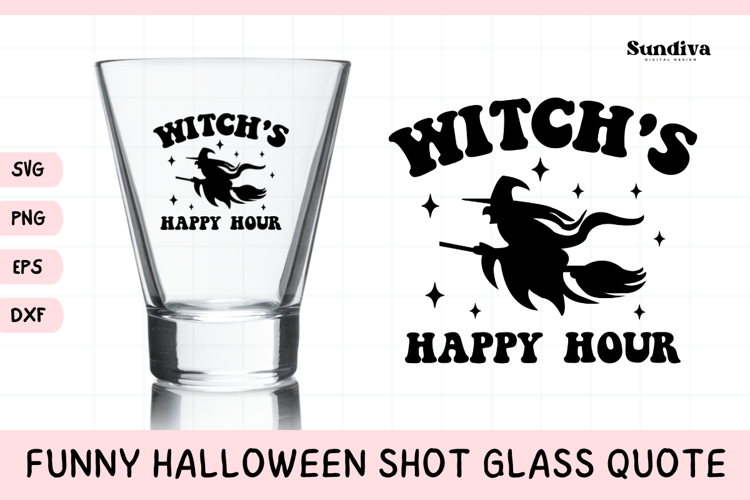 Funny Halloween Shot Glass Quote SVG | Witch's Happy Hour