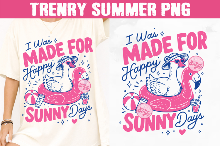 I Was Made For Happy Sunny Days PNG, Summer Sublimation