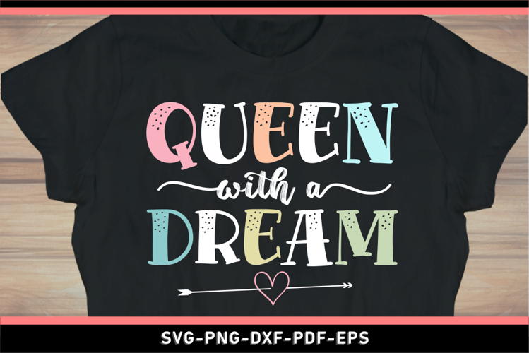 Queen with a dream, Funny quotes SVG, Sassy Quotes