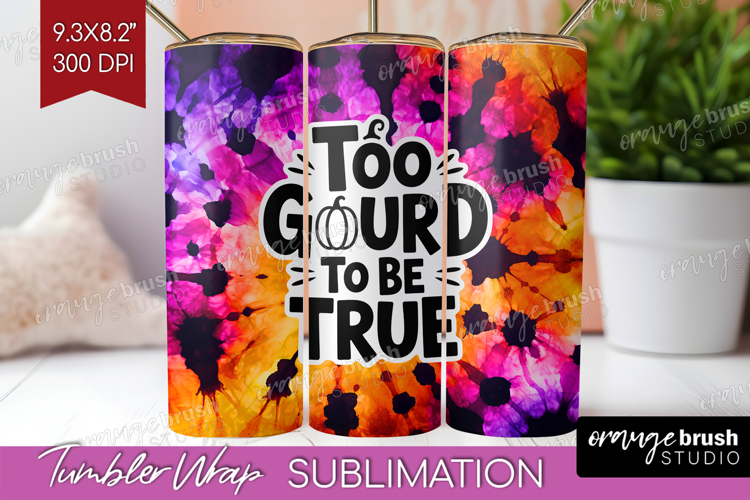 Sarcastic Halloween Quote Tumbler Wrap - Tie Dye Tumbler PNG