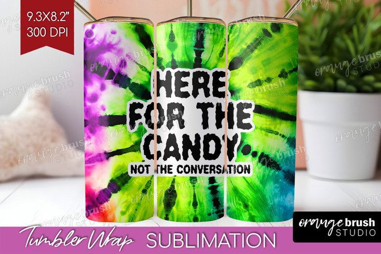 Sarcastic Halloween Quote Tumbler Wrap - Tie Dye Tumbler PNG