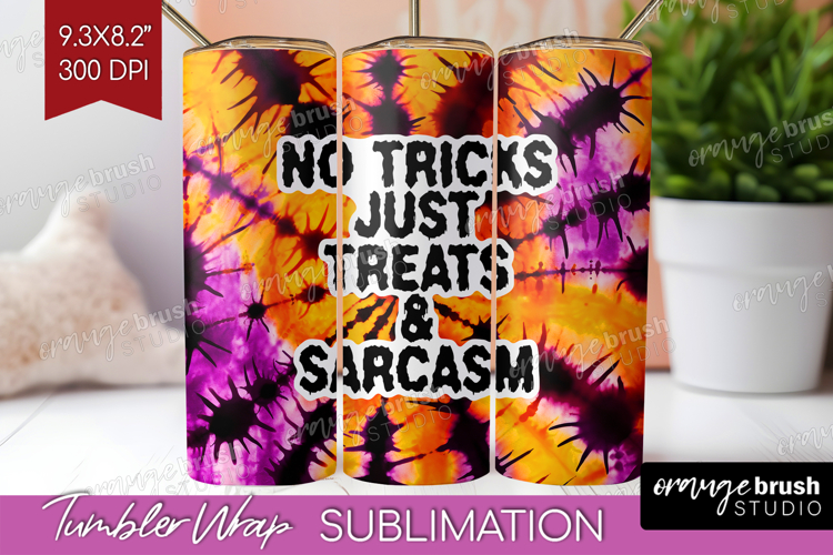 Sarcastic Halloween Quote Tumbler Wrap - Tie Dye Tumbler PNG