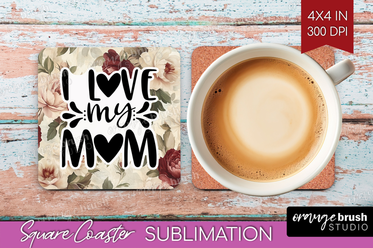 Mothers Day Quote Square Coaster - Floral Coaster PNG