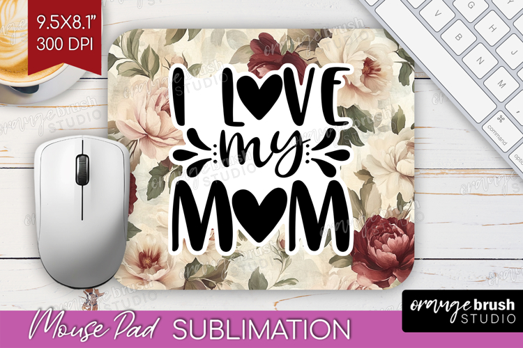 Mothers Day Quote Mouse Pad Sublimation - Floral Mousepad