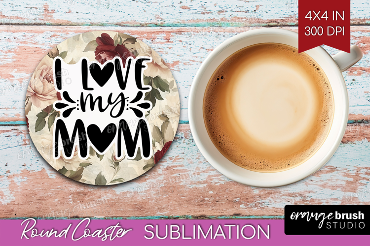 Mothers Day Quote Round Coaster - Floral Coaster PNG