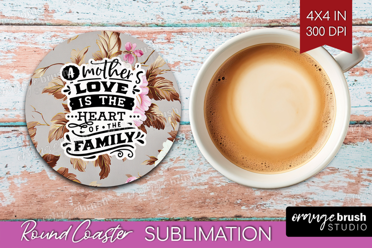 Mothers Day Quote Round Coaster - Floral Coaster PNG