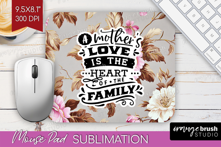 Mothers Day Quote Mouse Pad Sublimation - Floral Mousepad