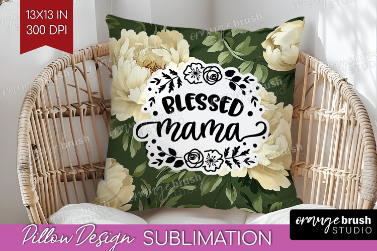 Mothers Day Quote Pillow Sublimation - Floral Pillow Cover