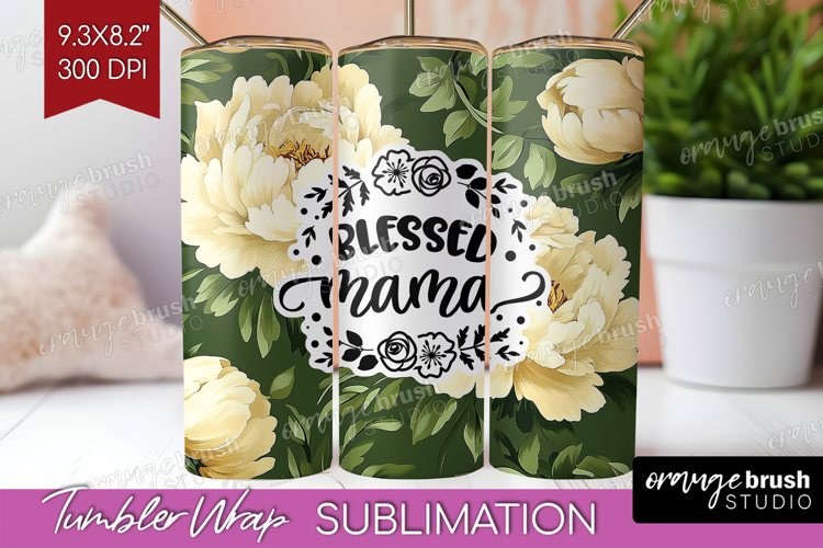 Mothers Day Quote Tumbler Wrap - Floral Tumbler PNG