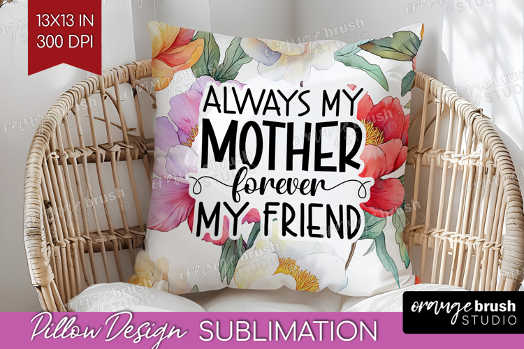 Mothers Day Quote Pillow Sublimation - Floral Pillow Cover