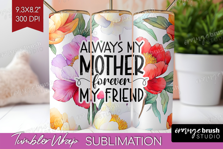 Mothers Day Quote Tumbler Wrap - Floral Tumbler PNG