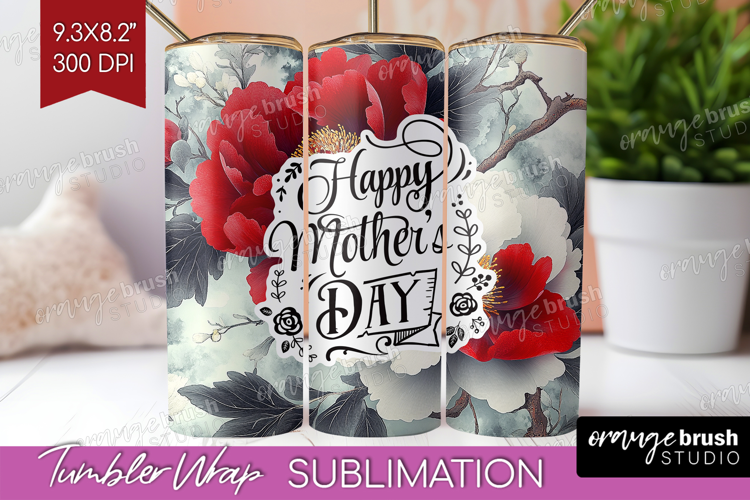 Mothers Day Quote Tumbler Wrap - Floral Tumbler PNG