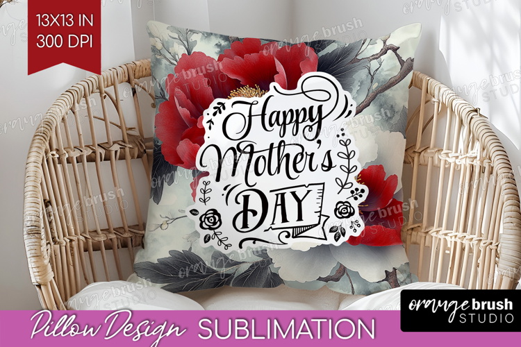 Mothers Day Quote Pillow Sublimation - Floral Pillow Cover