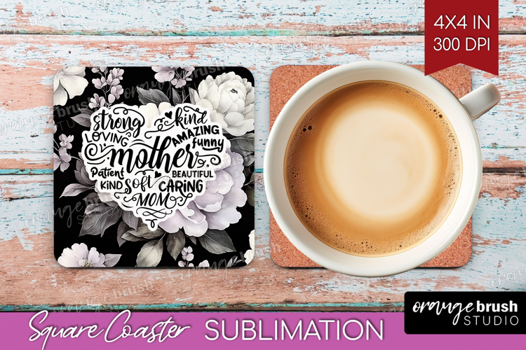 Mothers Day Quote Square Coaster - Floral Coaster PNG