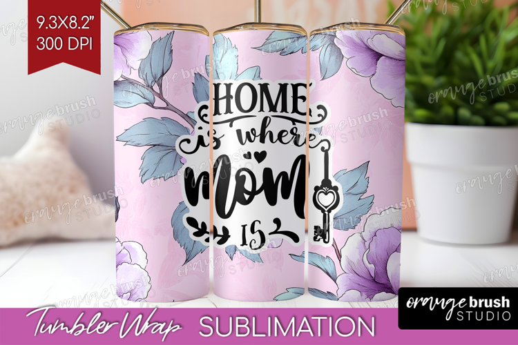 Mothers Day Quote Tumbler Wrap - Floral Tumbler PNG