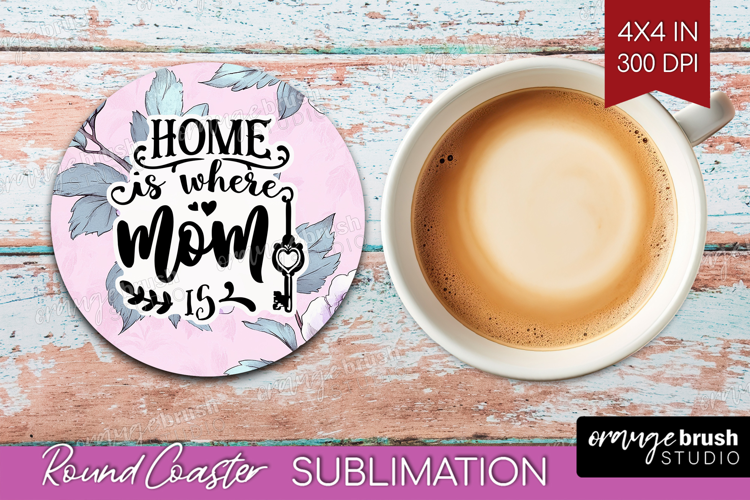 Mothers Day Quote Round Coaster - Floral Coaster PNG