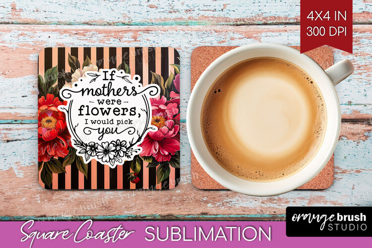 Mothers Day Quote Square Coaster - Floral Coaster PNG example image 1
