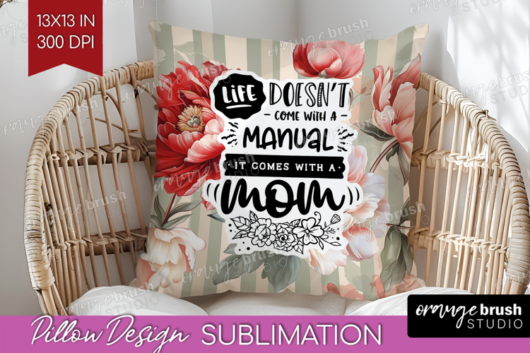 Mothers Day Quote Pillow Sublimation - Floral Pillow Cover