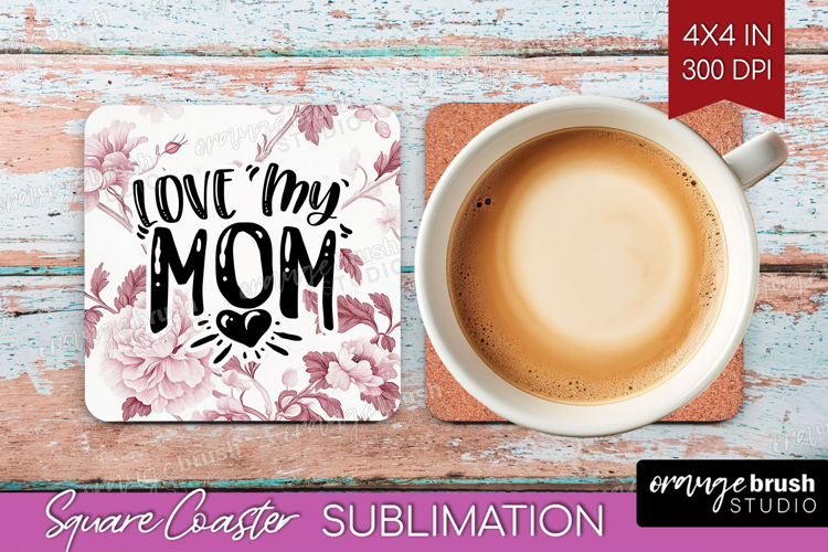 Mothers Day Quote Square Coaster - Floral Coaster PNG