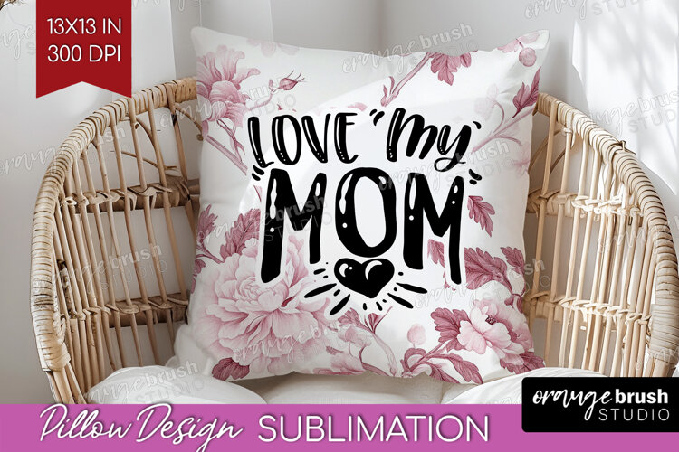 Mothers Day Quote Pillow Sublimation - Floral Pillow Cover example image 1
