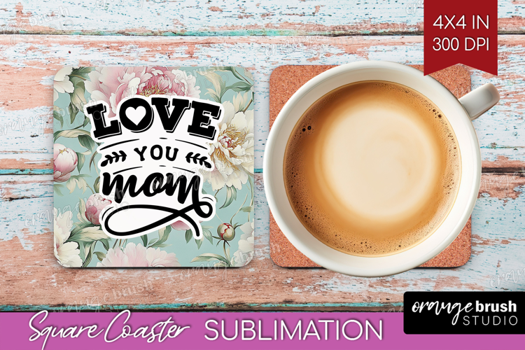 Mothers Day Quote Square Coaster - Floral Coaster PNG