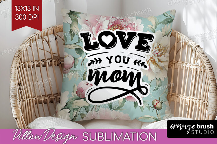 Mothers Day Quote Pillow Sublimation - Floral Pillow Cover example image 1