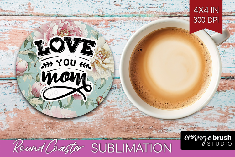Mothers Day Quote Round Coaster - Floral Coaster PNG