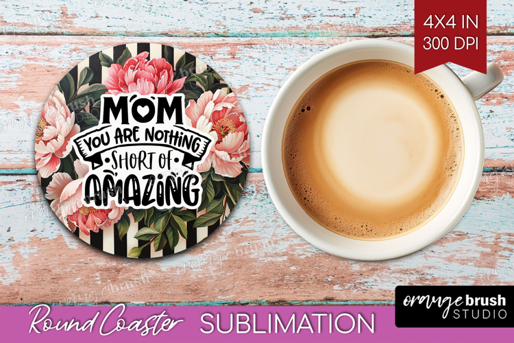 Mothers Day Quote Round Coaster - Floral Coaster PNG