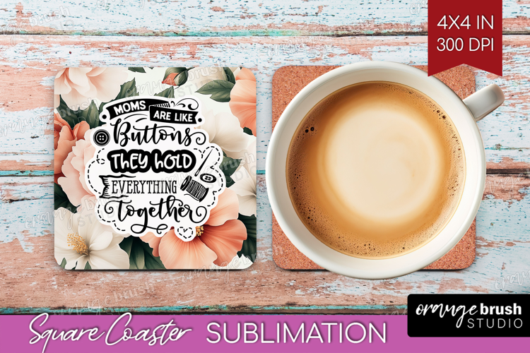 Mothers Day Quote Square Coaster - Floral Coaster PNG