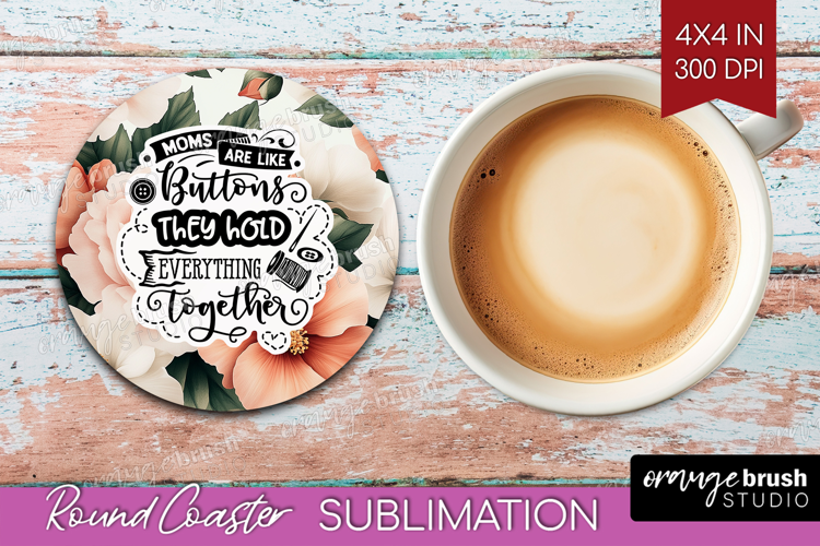 Mothers Day Quote Round Coaster - Floral Coaster PNG