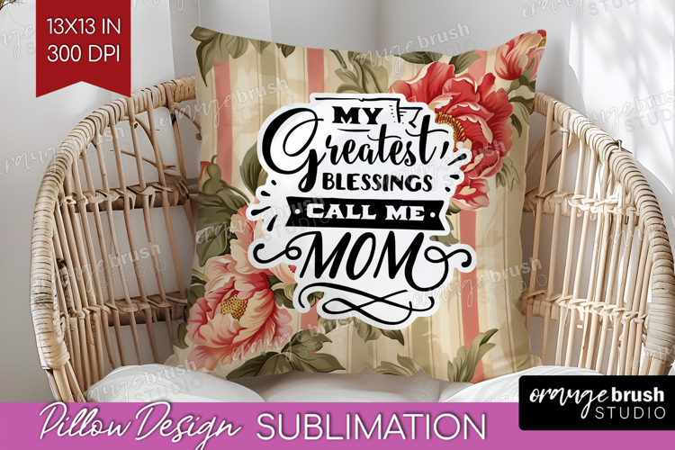 Mothers Day Quote Pillow Sublimation - Floral Pillow Cover