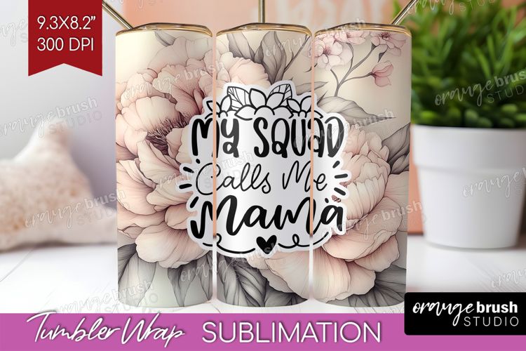 Mothers Day Quote Tumbler Wrap - Floral Tumbler PNG