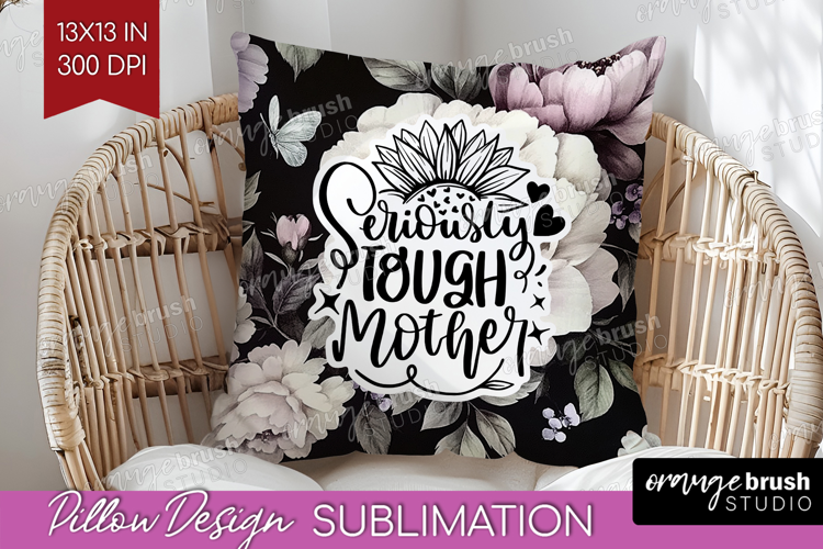 Mothers Day Quote Pillow Sublimation - Floral Pillow Cover