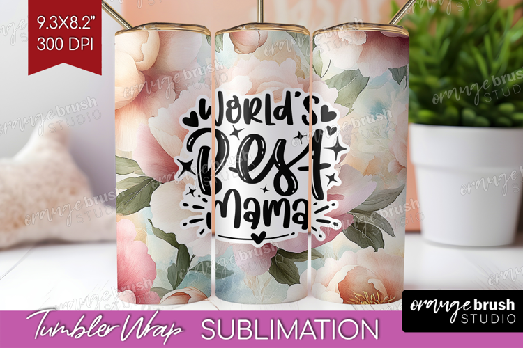 Mothers Day Quote Tumbler Wrap - Floral Tumbler PNG