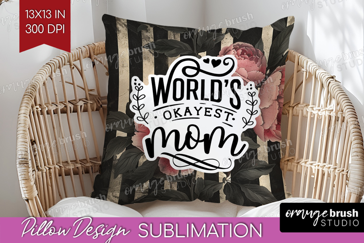 Mothers Day Quote Pillow Sublimation - Floral Pillow Cover
