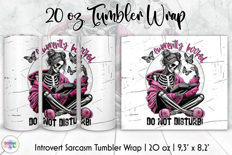 Currently Booked Skeleton 20oz Tumbler Wrap PNG, Sarcasm