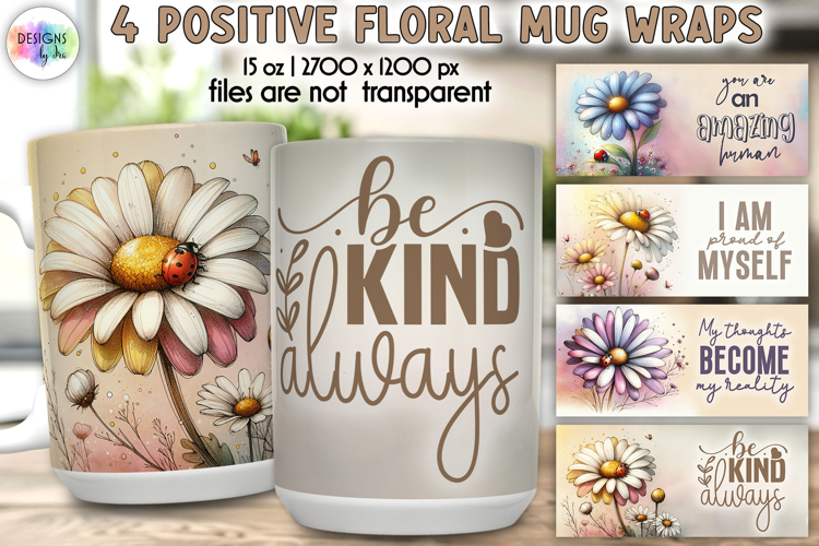 Positive Floral Mug Wrap Designs, Inspirational Quotes Print