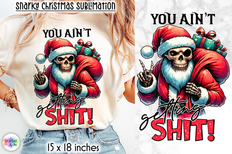 Christmas Skeleton Snarky Sublimation, Funny Dark Santa PNG