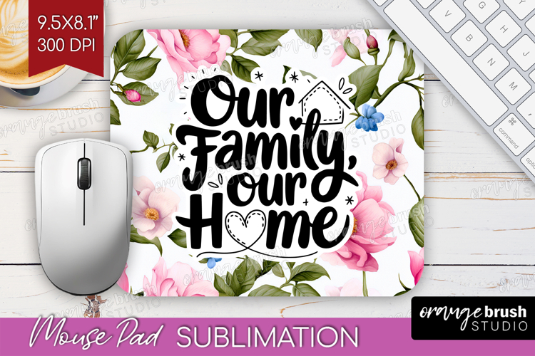 Family Quote Mouse Pad Sublimation - Floral Mousepad PNG