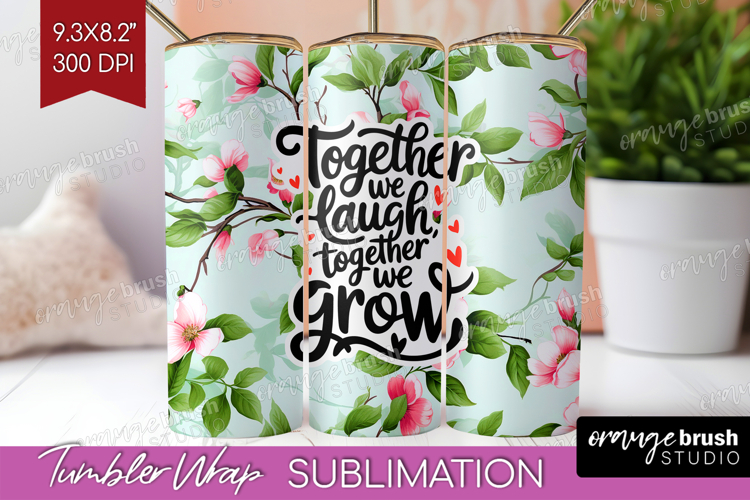 Family Quote Tumbler Wrap - Floral Tumbler PNG Sublimation