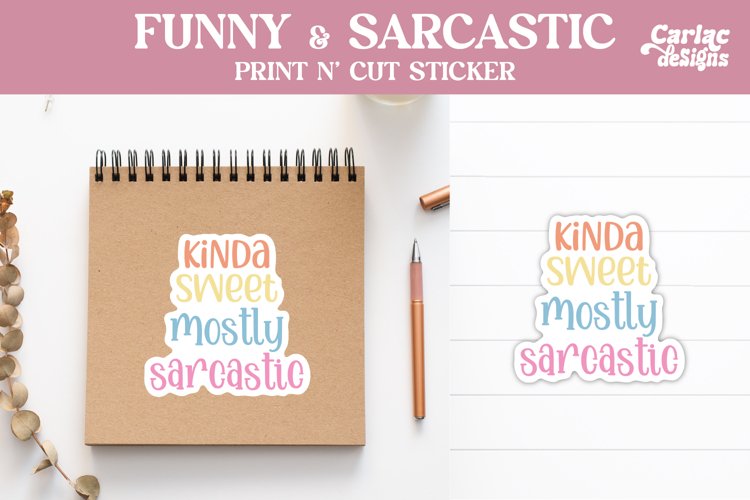 Sarcastic Funny Stickers, Kinda Sweet Mostly Sarcastic