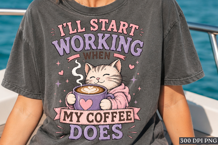 I’ll Start Working When My Coffee Does Cat PNG Design