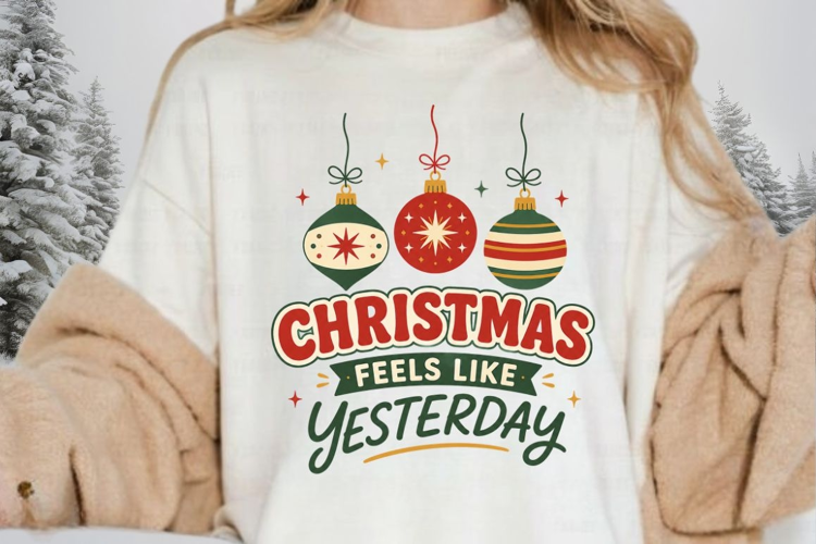 Christmas Feels Like Yesterday PNG Sublimation Design
