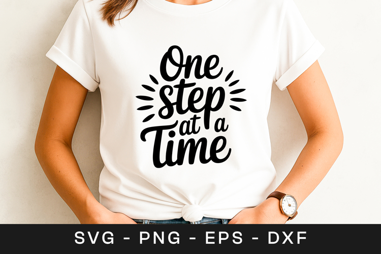 One Step At A Time Inspirational Quote SVG PNG